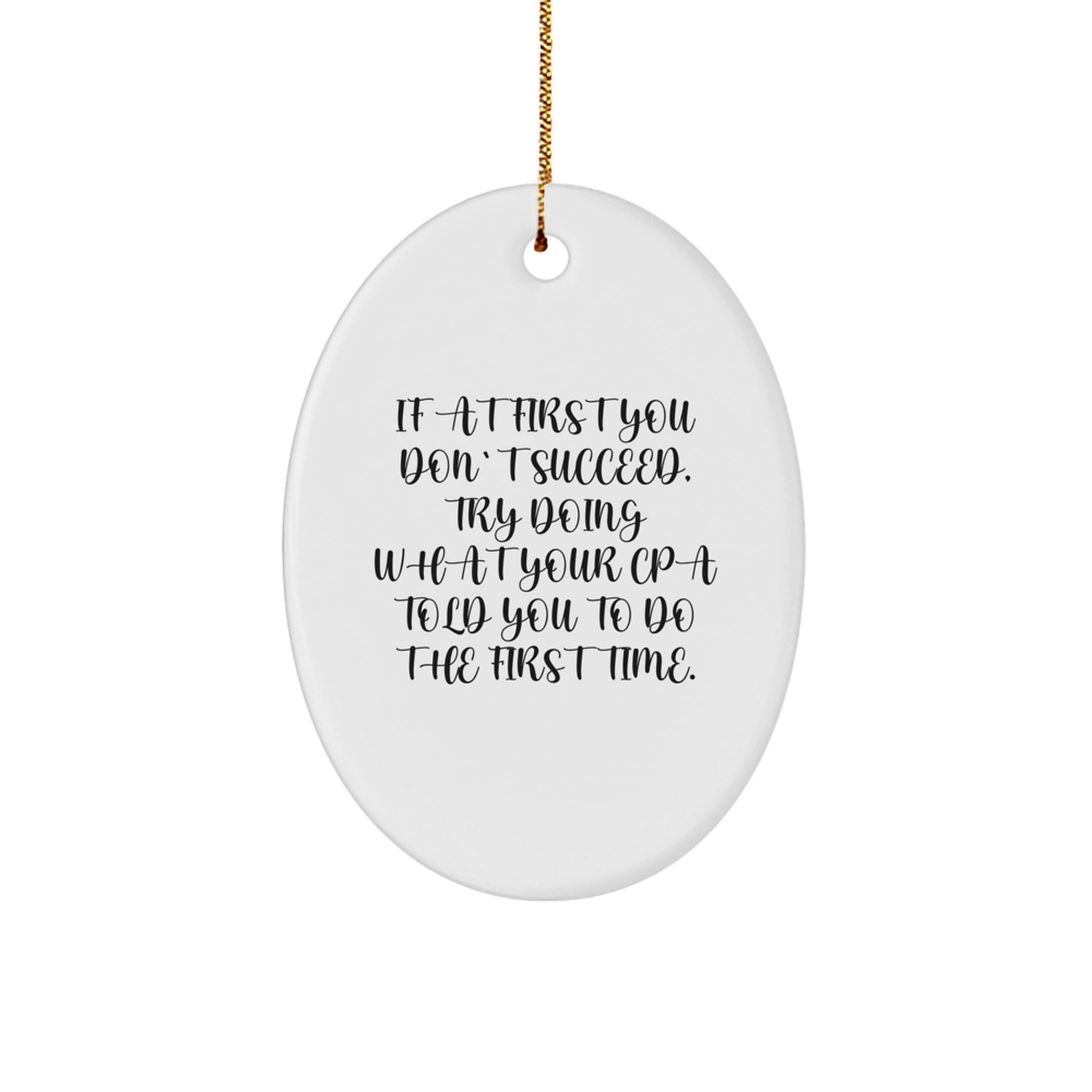 Funny CPA Gifts from Men to CPA Friends, Oval Ornament, CPA Motivation Quote, Christmas Unique Gifts - Image 1