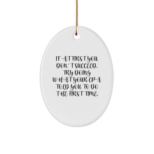 Funny CPA Gifts from Men to CPA Friends, Oval Ornament, CPA Motivation Quote, Christmas Unique Gifts - Image 1