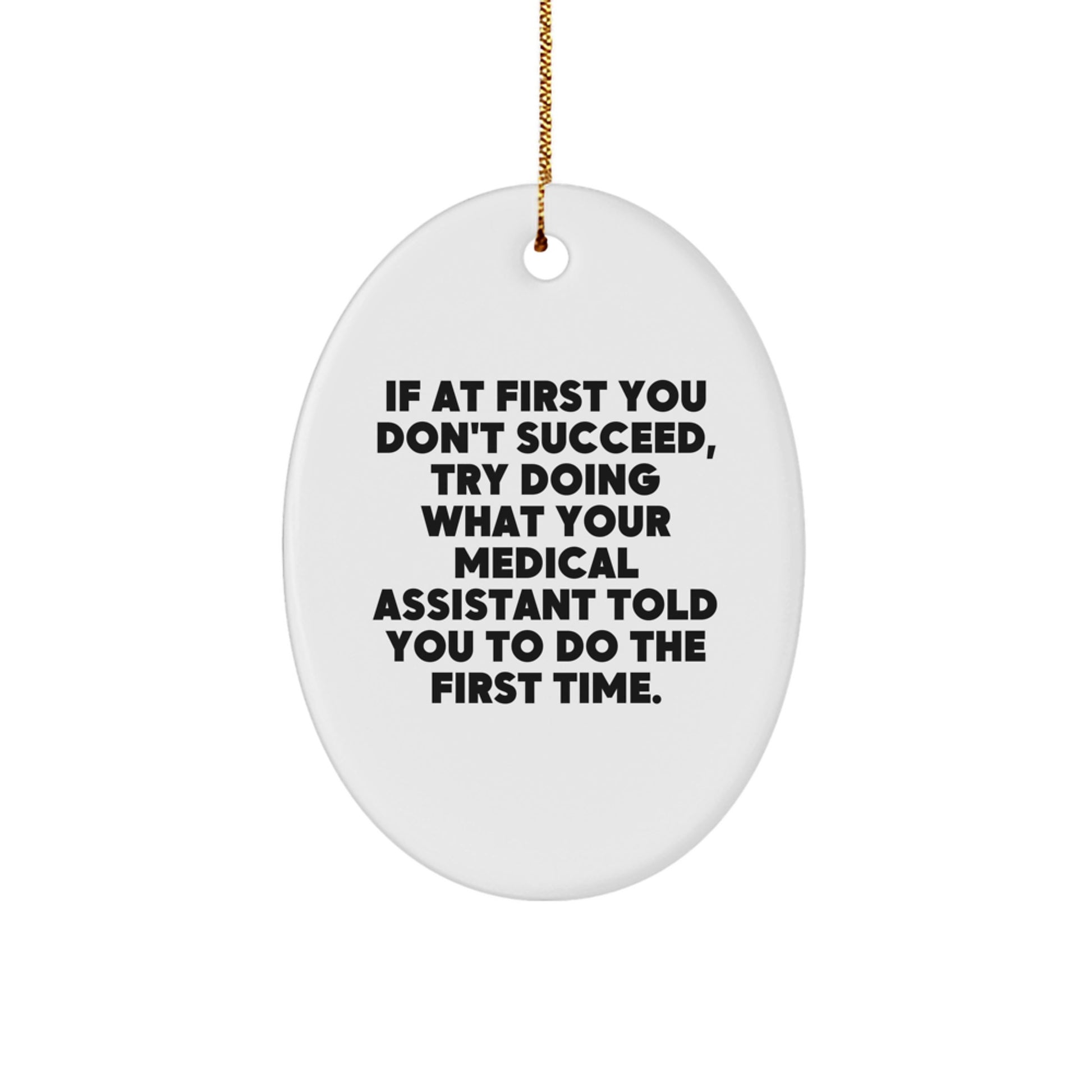 Funny Medical Assistant Christmas Unique Gifts from Friends to Medical Assistants - Oval Ornament - Image 1