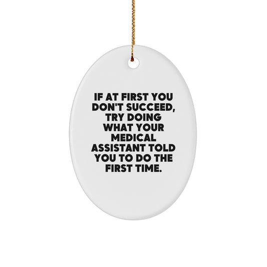 Funny Medical Assistant Christmas Unique Gifts from Friends to Medical Assistants - Oval Ornament - Image 1