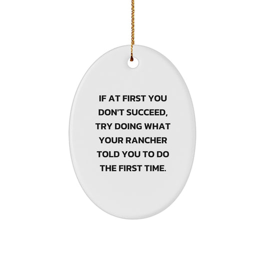 Funny Rancher Quote Oval Ornament Gifts for Rancher Friends Family, Unique Christmas Unique Gifts from Men, Women, Coworkers - Image 1