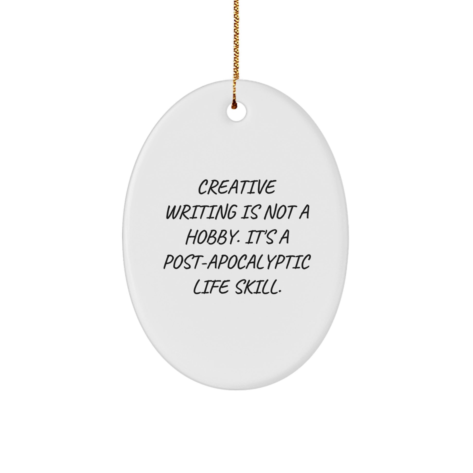 Creative Writing Inspirational Gifts from Friends for Men - Oval Ornament, Funny Quote - Image 1