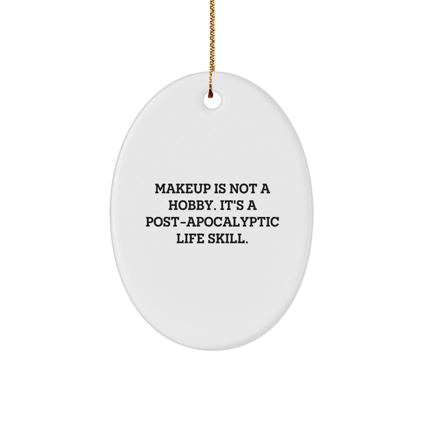 Funny Makeup Oval Ornament Gifts for Makeup Beauty Lovers from Friends, Christmas Unique Gifts for Makeup Enthusiasts by Men - Image 1