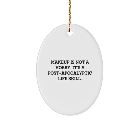 Funny Makeup Oval Ornament Gifts for Makeup Beauty Lovers from Friends, Christmas Unique Gifts for Makeup Enthusiasts by Men - Image 1