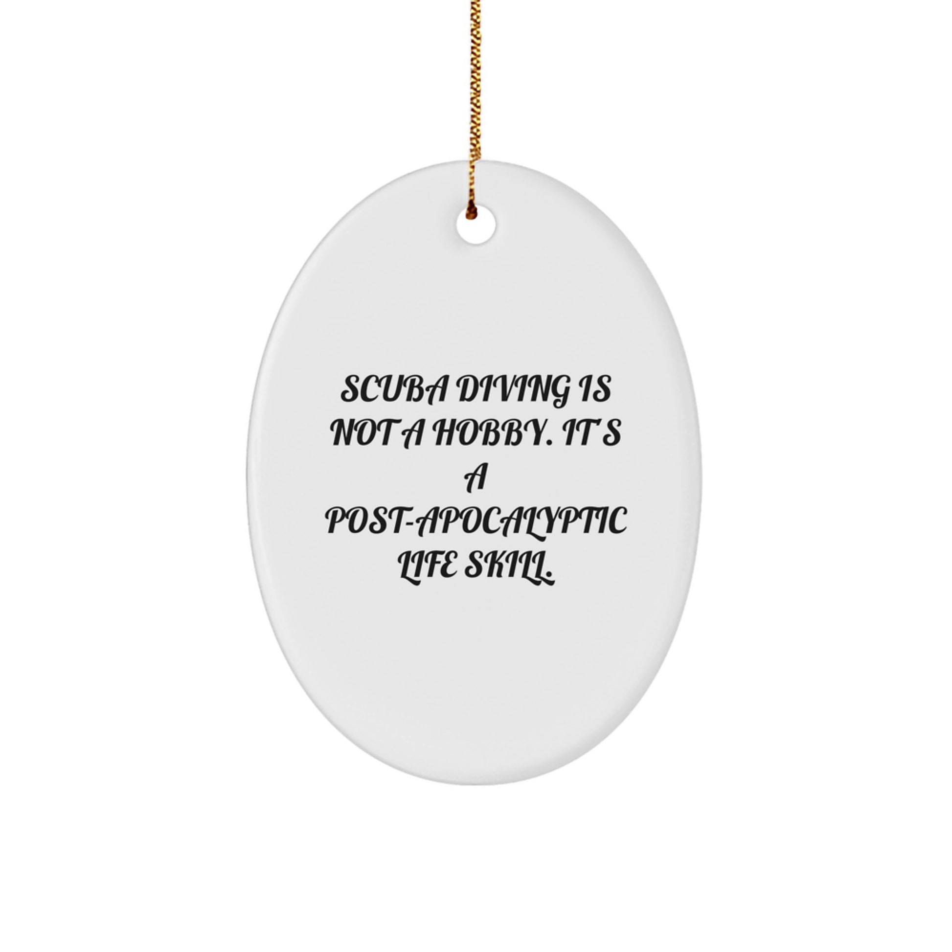 Scuba Diving Oval Ornament Christmas Unique Gift from Friends to Scuba Diving Enthusiasts - Funny Post-apocalyptic Life Skill - Image 1