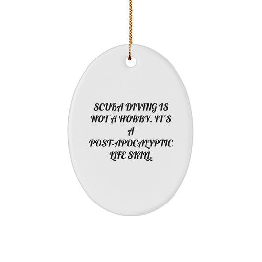 Scuba Diving Oval Ornament Christmas Unique Gift from Friends to Scuba Diving Enthusiasts - Funny Post-apocalyptic Life Skill - Image 1