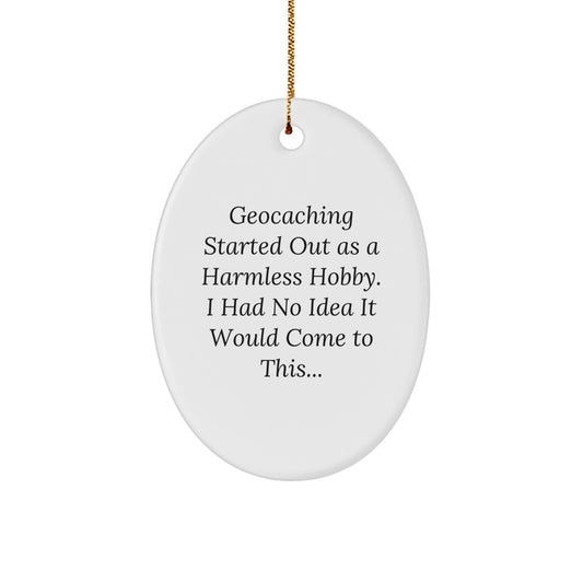 Geocaching Enthusiast Gifts from Friends and Family - Funny Geocaching Quote Oval Ornament, White, Christmas Unique Decorations - Image 1