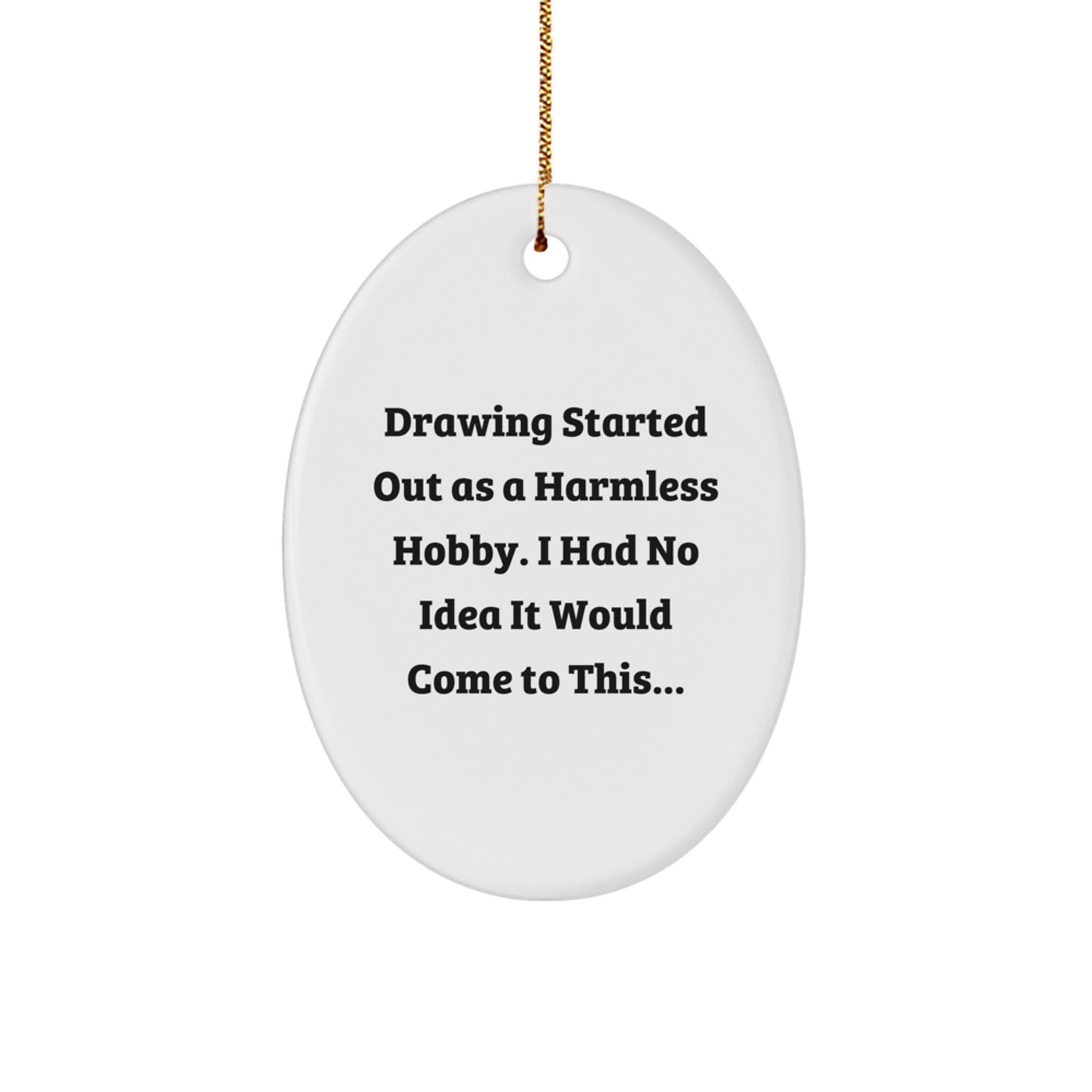 Funny Drawing Gifts for Drawing Lovers, Oval Ornament from Friends or Family, Unique Christmas Unique Gifts - Image 1
