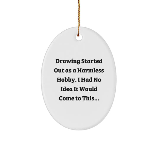 Funny Drawing Gifts for Drawing Lovers, Oval Ornament from Friends or Family, Unique Christmas Unique Gifts - Image 1
