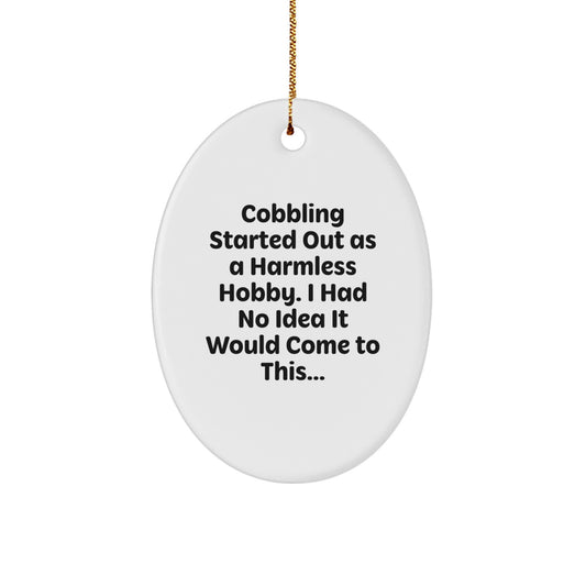 Funny Cobbling Gifts from Family - Oval Ornament, Cobbling Lover's Christmas Unique Gifts for Women, Men, Friends, Coworkers, Family - Image 1