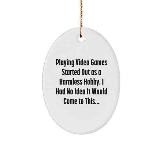 Funny Playing Video Games Oval Ornament Gift for Friends and Family, Perfect Christmas Unique Gifts from Men to Women, Inspirational Quote - Image 1