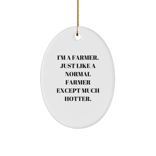 Funny Farmer Oval Ornament Gifts from Friends for Men at Christmas Time, I'm A Farmer, Oval Shaped MDF Wood Ornament, White Color, Gold Cord, Perfect for Farmhouse Decor - Image 1