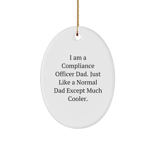 Compliance Officer Gifts, Oval Ornament, Funny Quote, Gifts from Dad for Christmas Unique Gifts for Compliance Officer Men - Image 1