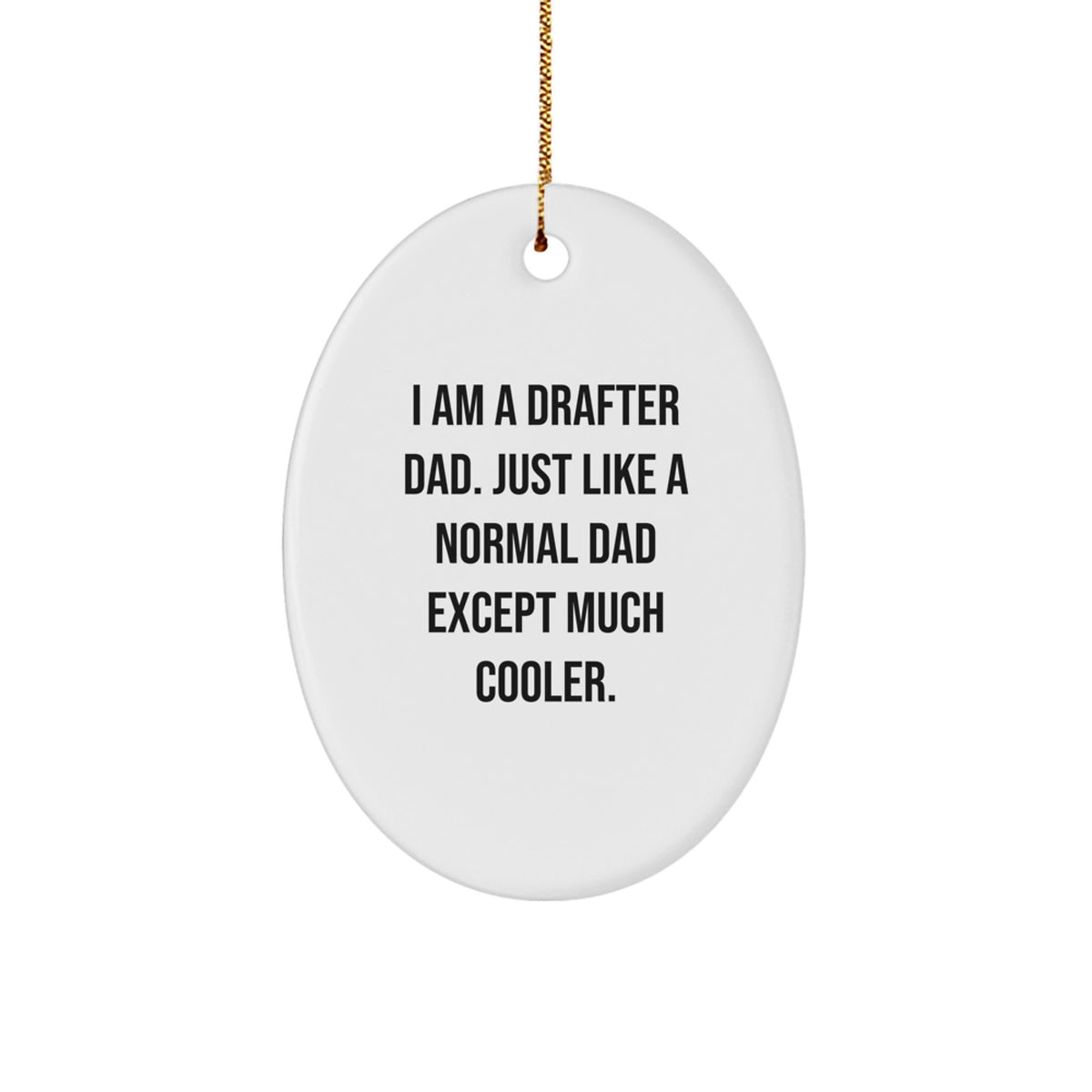 Funny Drafter Dad Oval Ornaments Gifts for Men from Family - Unique Christmas Decorations - Image 1