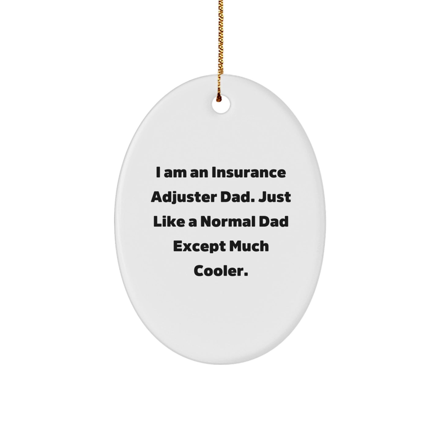 Insurance Adjuster Christmas Unique Gifts from Dad for Insurance Adjuster Men - Funny Oval Ornament - Image 1