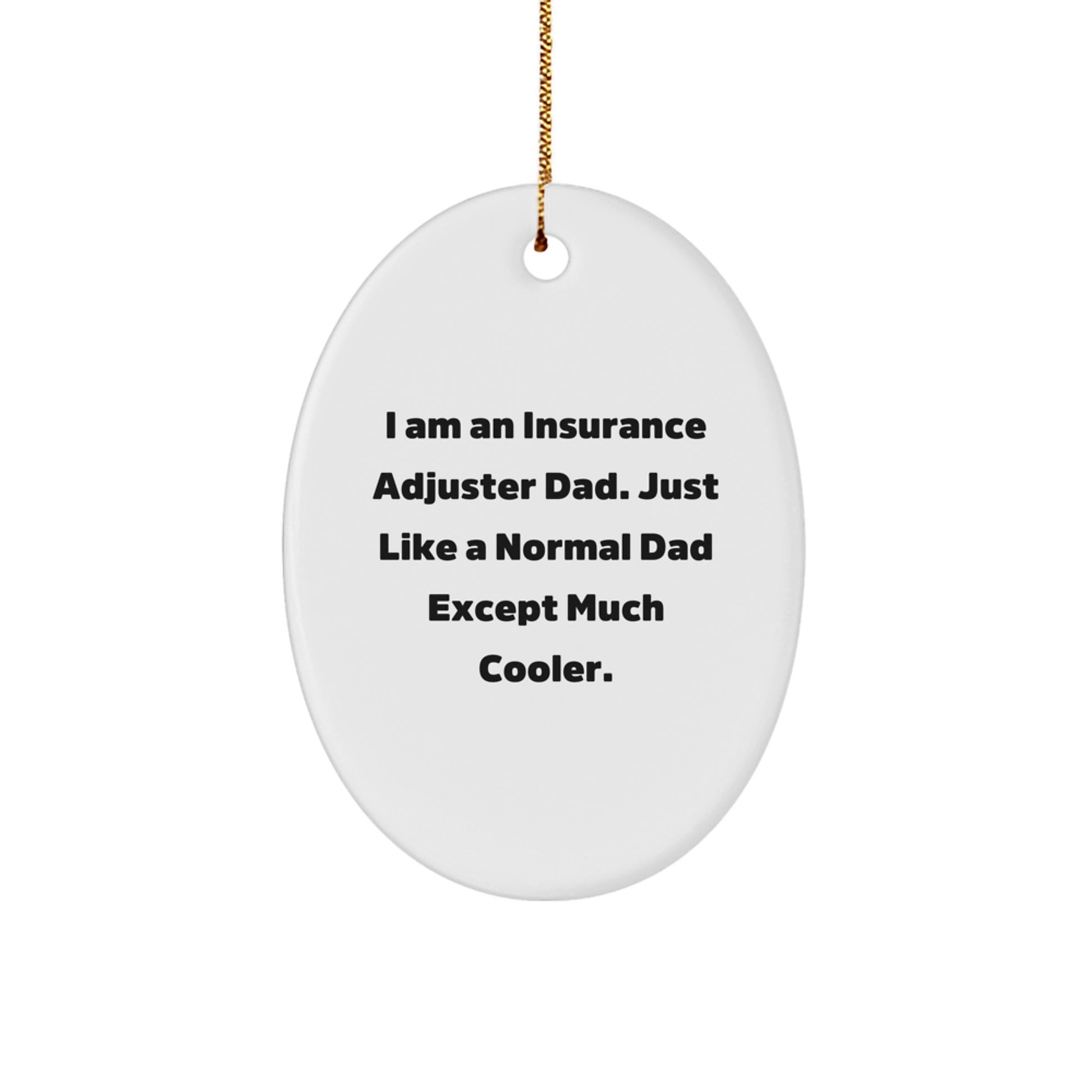 Insurance Adjuster Christmas Unique Gifts from Dad for Insurance Adjuster Men - Funny Oval Ornament - Image 1