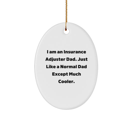 Insurance Adjuster Christmas Unique Gifts from Dad for Insurance Adjuster Men - Funny Oval Ornament - Image 1
