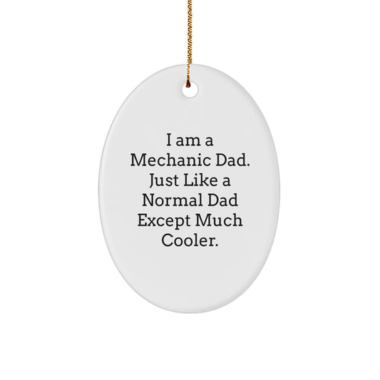 Mechanic Dad Gifts, Funny Oval Ornaments for Men, 'I Am A Mechanic Dad' Christmas Unique Gifts, from Dad to Mechanic Son or Friend - Image 1