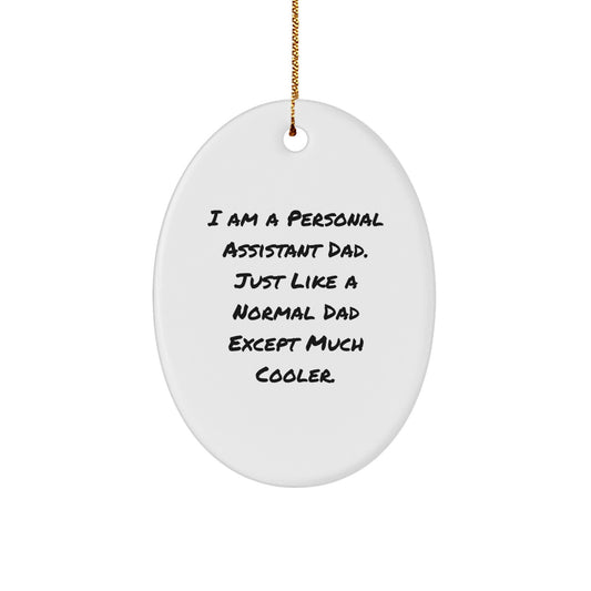  Funny Personal Assistant Dad Gifts for Men, Oval Ornament, I'm a Personal Assistant Dad, Gifts from Men to Personal Assistant Dads, Christmas Unique Gifts - Image 1