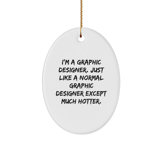 Graphic Designer Gifts from Friends for Men - Oval Ornament with Humorous Quote, Funny Graphic Designer Christmas Unique Gifts - Image 1