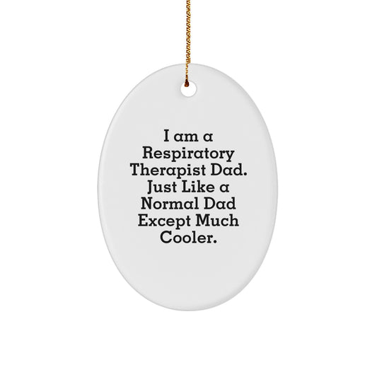 Funny Respiratory Therapist Dad Gifts, Oval Ornament for Respiratory Therapist Friends, Unique Christmas Unique Gifts from Men to Respiratory Therapist - Image 1