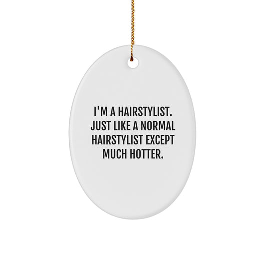 Hairstylist Oval Ornament Gift Gifts from Men to Hairstylist Friends Funny Christmas Unique Gifts - Image 1