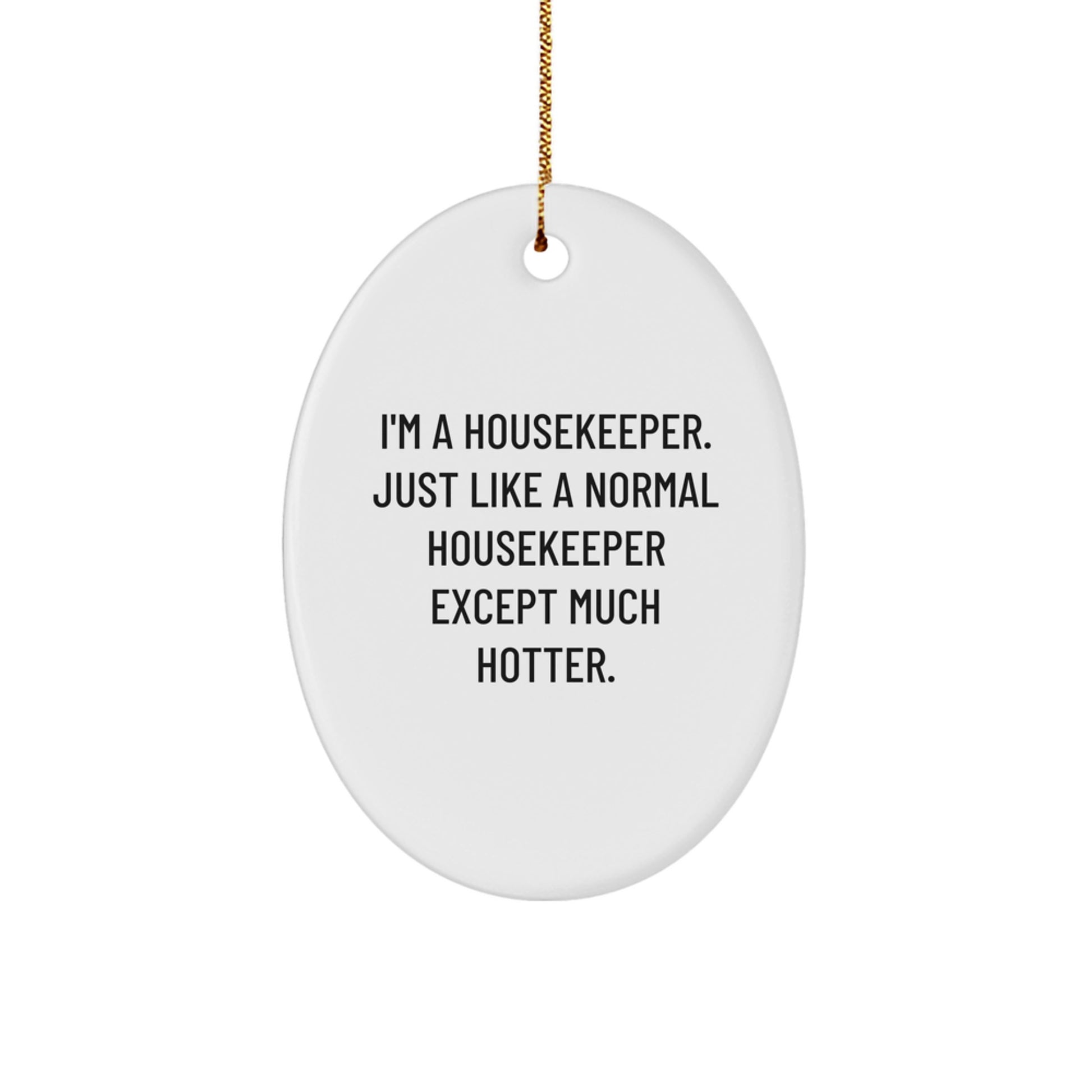 Funny Housekeeper Gifts for Women, Christmas Unique Gifts from Friends, Oval Ornament Housekeeper Quote - Image 1