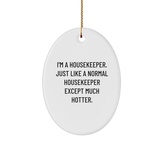 Funny Housekeeper Gifts for Women, Christmas Unique Gifts from Friends, Oval Ornament Housekeeper Quote - Image 1