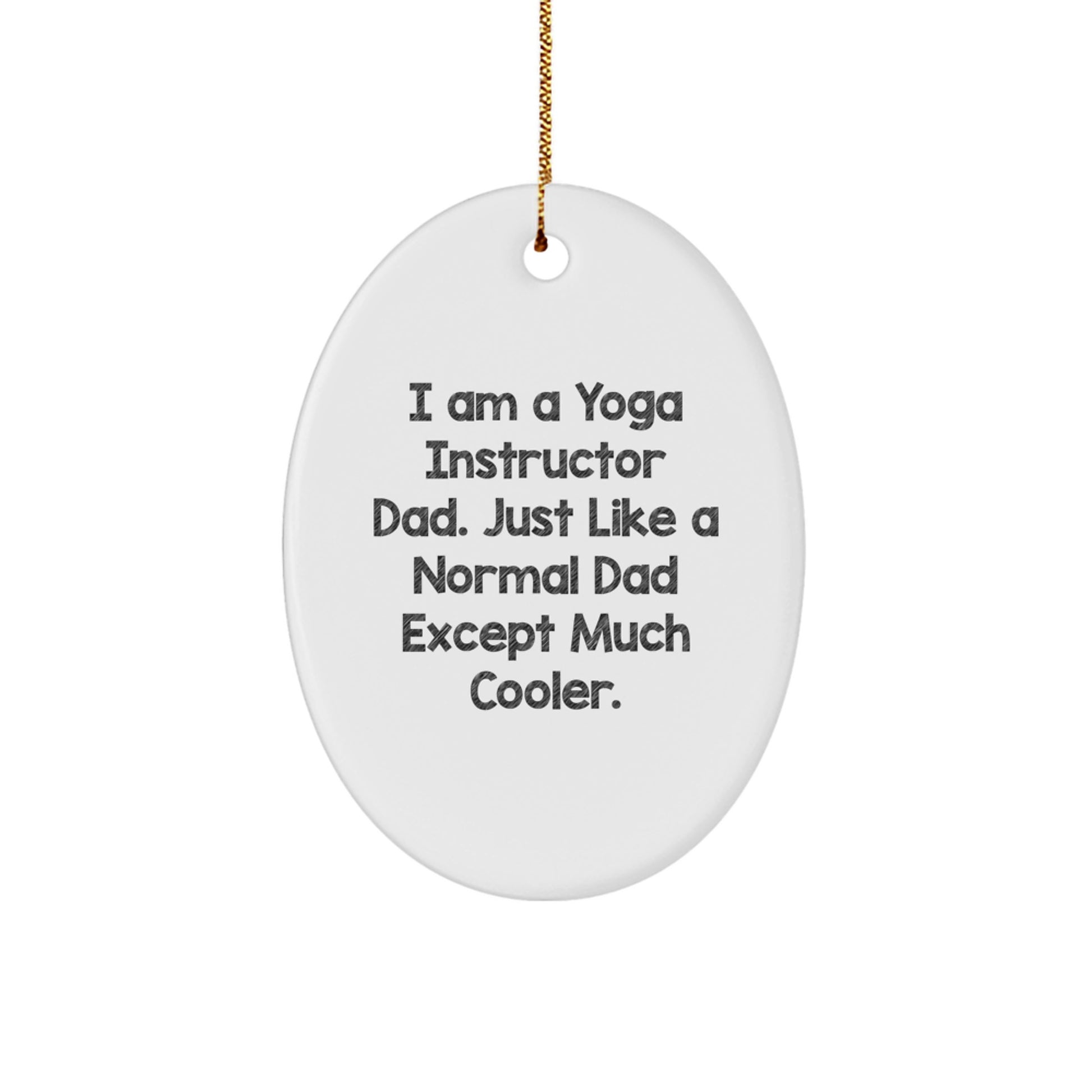 Funny Yoga Instructor Dad Gift - Oval Ornament for Yoga Instructor Men - Gifts from Men to Yoga Instructor Dad - Unique Christmas Unique Gifts for Yoga Instructor Friends - Image 1