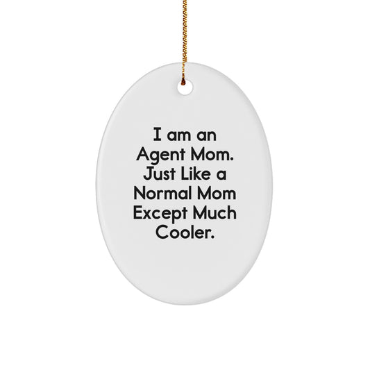 Funny Agent Mom Oval Ornament, Gifts from Family to Agent, Unique Christmas Unique Gifts for Agent, Agent Agent Mom - Image 1