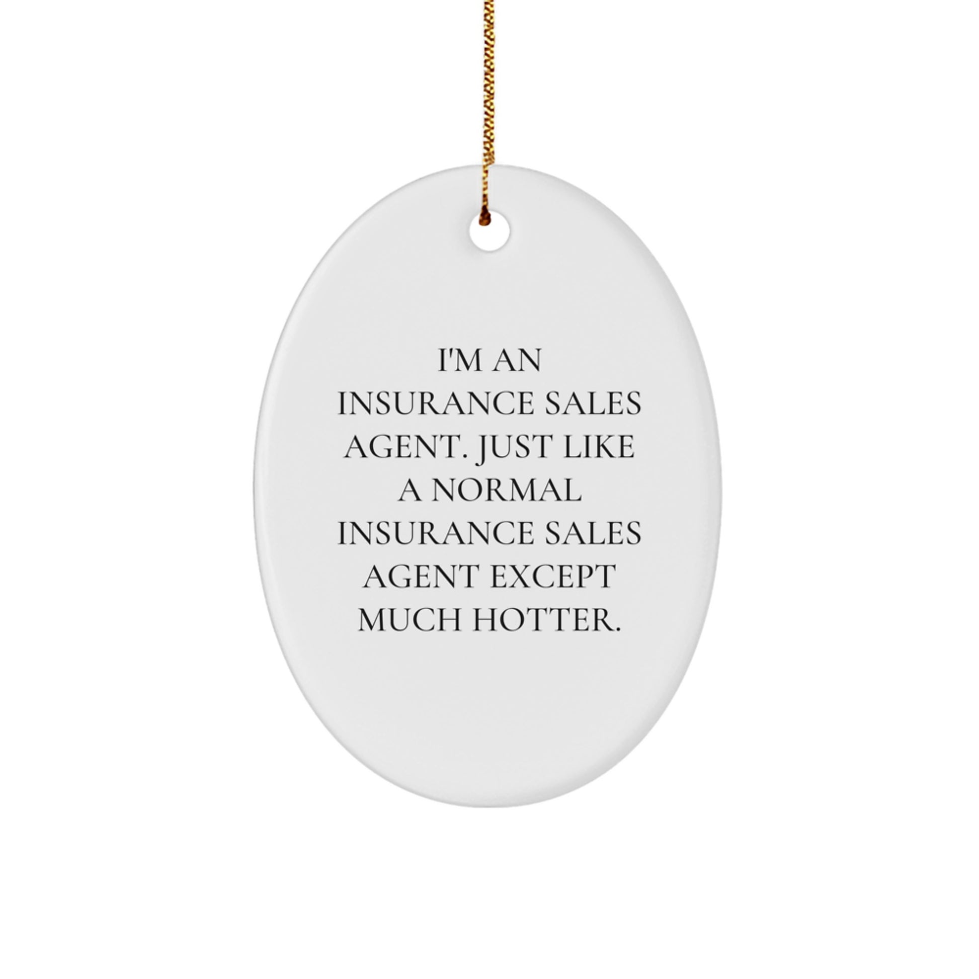 Funny Insurance Sales Agent Oval Ornament Gifts for Coworkers or Family Members from Friends or Men - Image 1