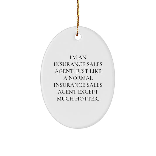 Funny Insurance Sales Agent Oval Ornament Gifts for Coworkers or Family Members from Friends or Men - Image 1