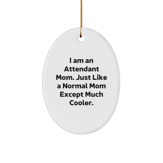 Funny Attendant Mom Gifts for Christmas - Oval Ornament, Gifts from Family to Attendant Mom - Image 1