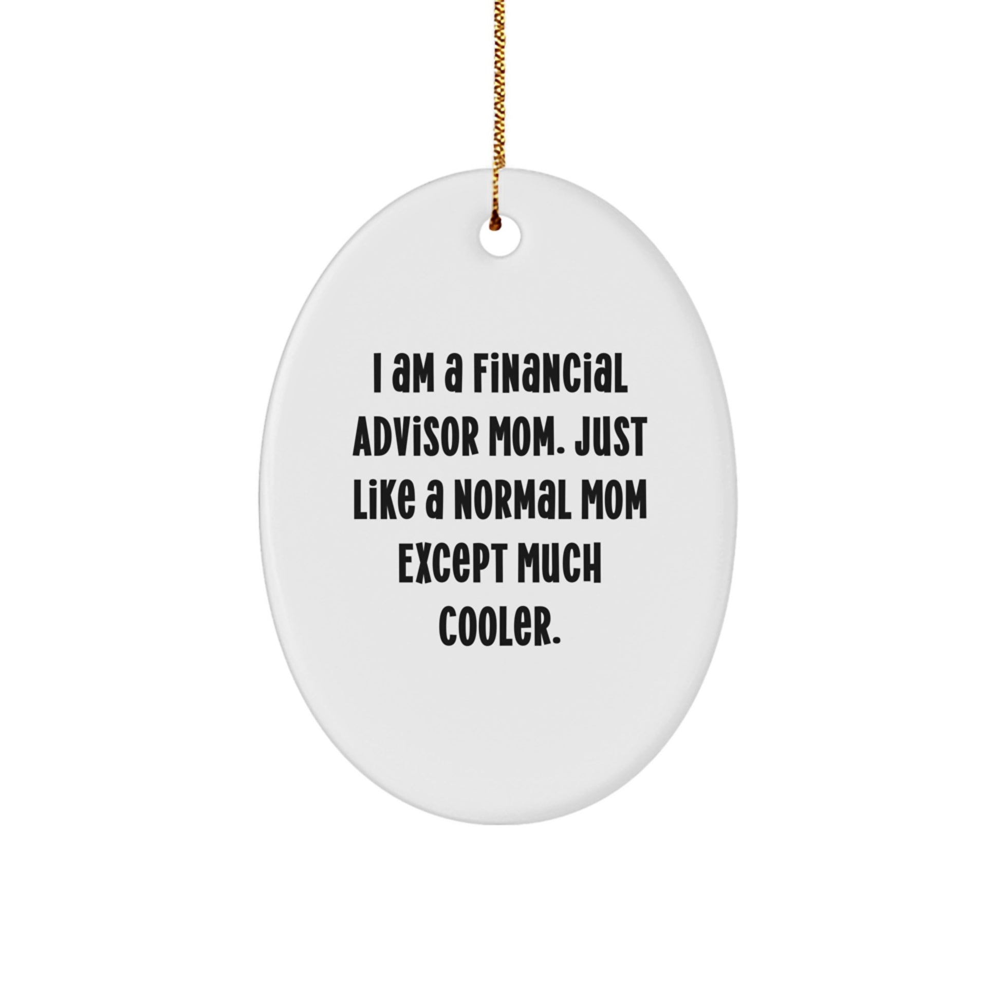 Funny Financial Advisor Mom Oval Ornament Gift from Family for Christmas Unique - Image 1