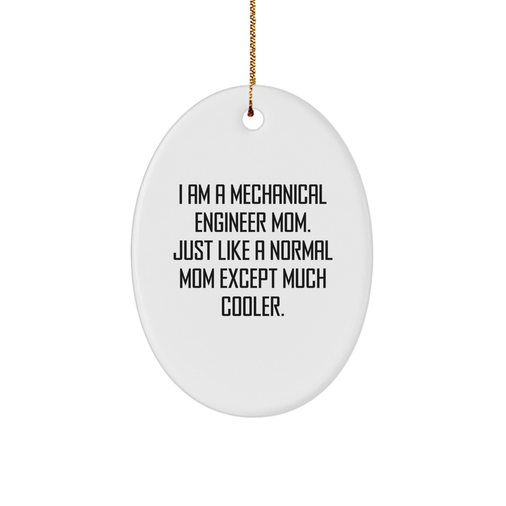 Unique Mechanical Engineer Oval Ornament Gifts from Mom, Funny Christmas Decoration for Mechanical Engineer Mom Friends Family - Image 1