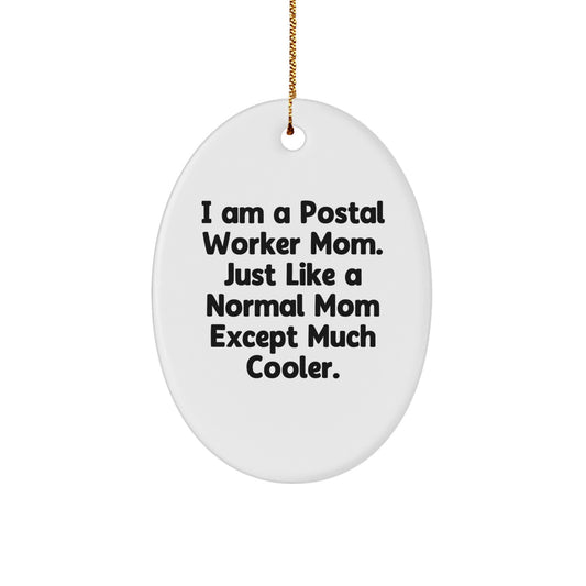 Gifts from Family for a Cool Postal Worker Mom - Oval Ornament, White, Christmas Unique Gifts, Funny Quote - Image 1