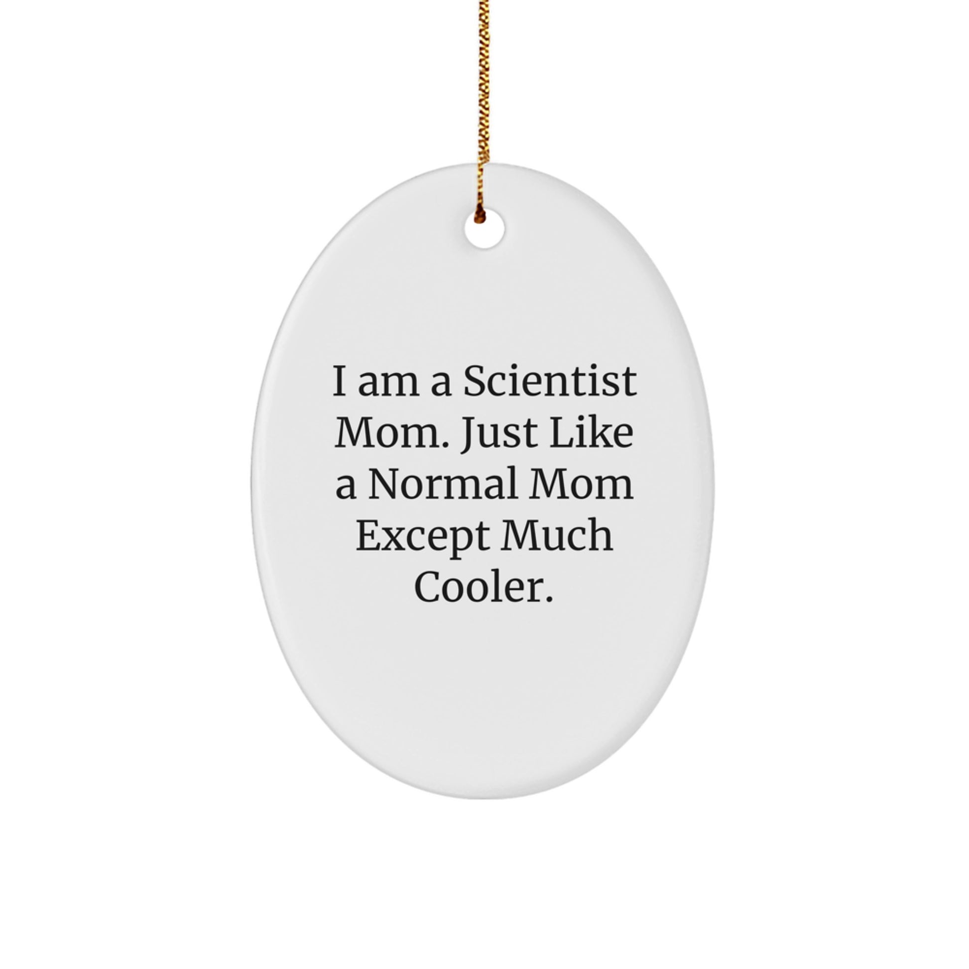 Scientist Mom Christmas Oval Ornament Gifts from Husband to Wife, Funny Oval Shaped Ornament for Scientist Friends and Family, Unique Christmas Unique Gifts - Image 1
