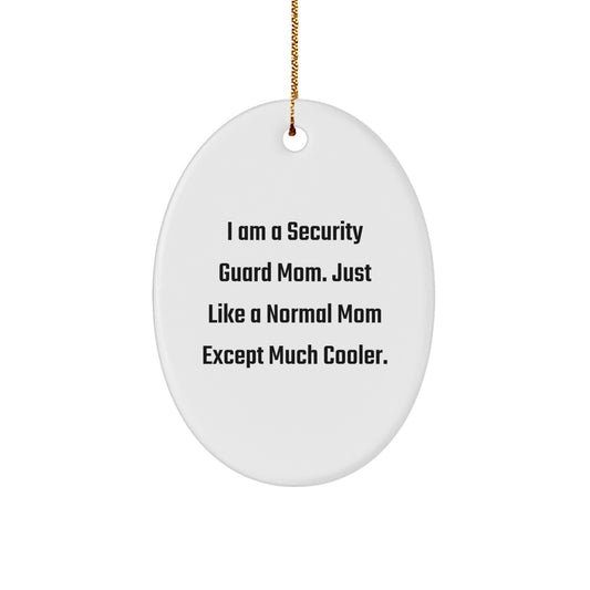 Funny Security Guard Mom Oval Ornament Gifts from Friends Family for Security Guard Christmas Unique Gifts - Image 1