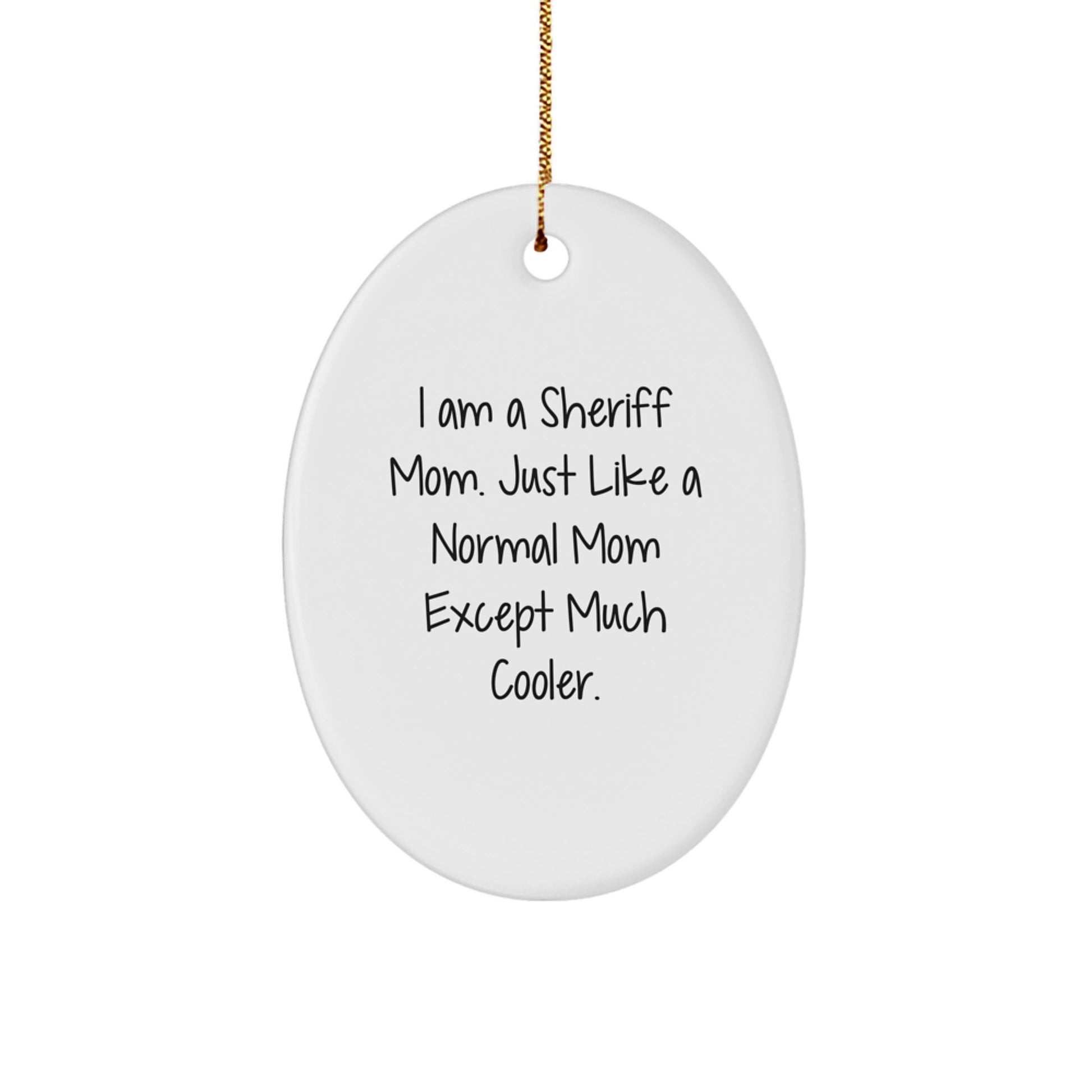 Funny Sheriff Mom Gifts for Her, Christmas Ornament for Sheriff Women, I Am A Sheriff Mom Ornament - Image 1