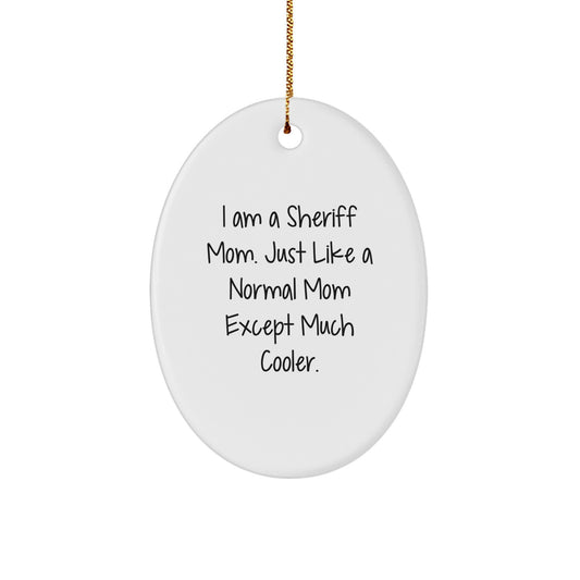 Funny Sheriff Mom Gifts for Her, Christmas Ornament for Sheriff Women, I Am A Sheriff Mom Ornament - Image 1