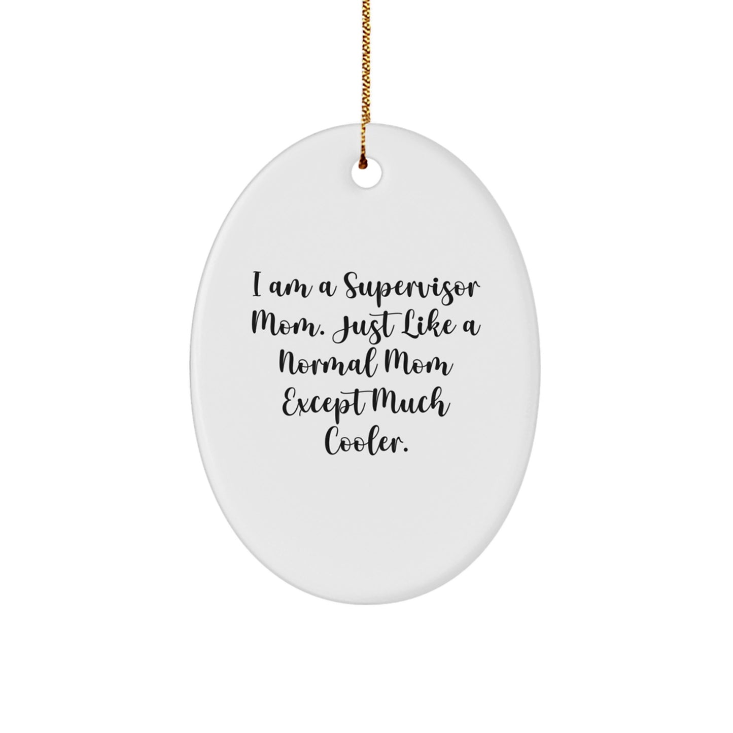 Funny Supervisor Mom Oval Ornament Gifts from Mom to Husband, Christmas Unique Gift Ideas for Supervisor at Work - Image 1