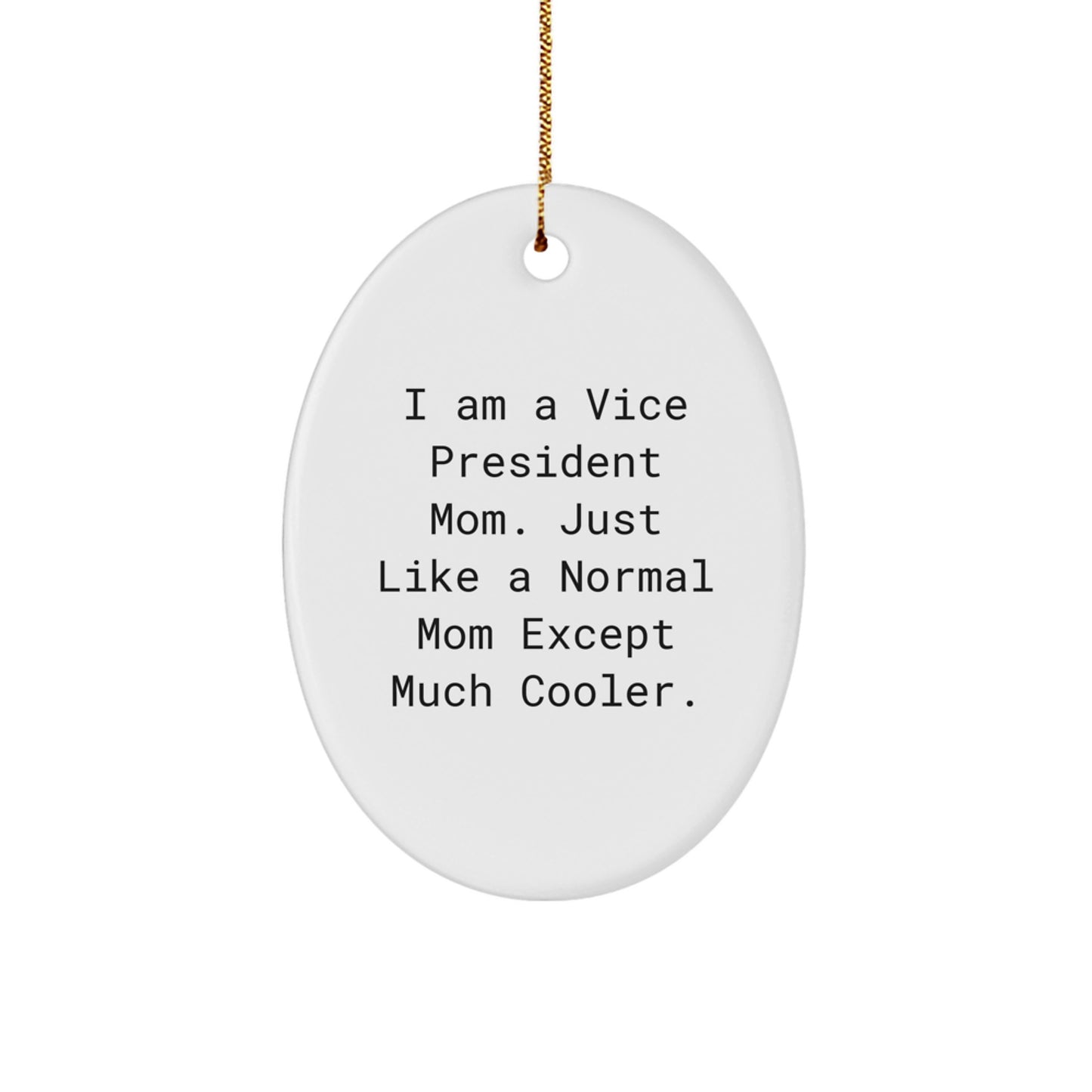 Funny Vice President Mom Oval Ornament Gifts from Friends for Christmas Unique Decorations - Image 1
