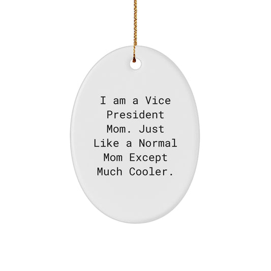 Funny Vice President Mom Oval Ornament Gifts from Friends for Christmas Unique Decorations - Image 1