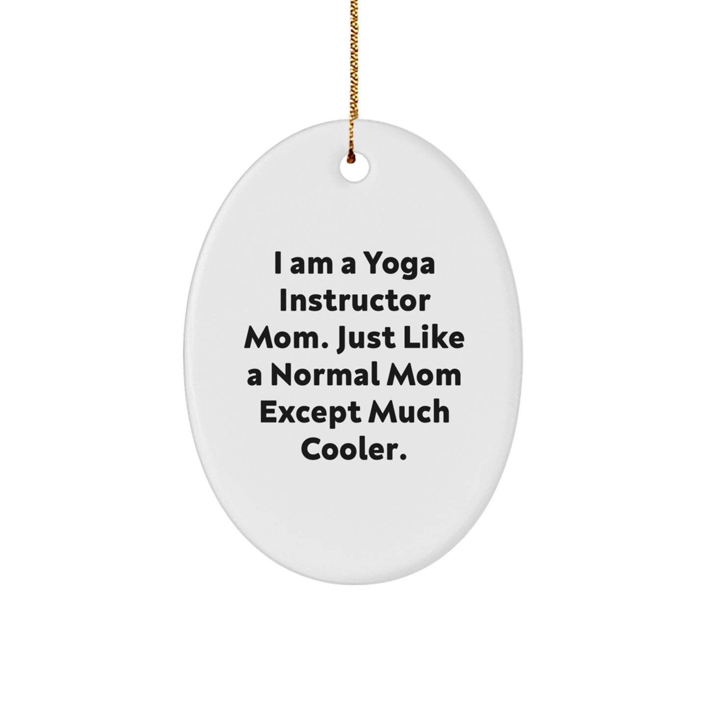 Funny Yoga Instructor Mom Oval Ornament Gifts from Family Friends for Christmas Unique Decorations - Image 1