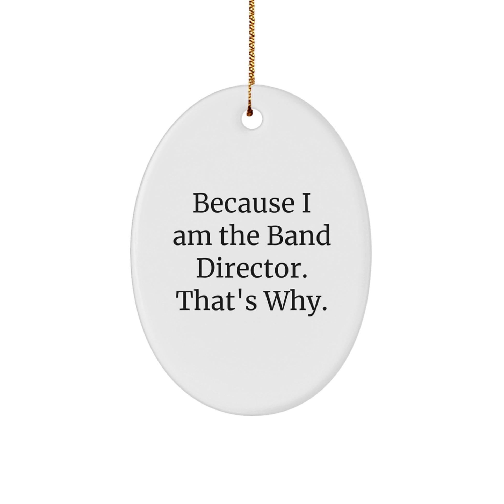 Funny Band Director Oval Ornament Gifts from Men to Band Director Friends at Christmas - Image 1
