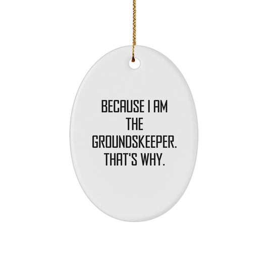 groundskeeper Oval Ornament Funny Quote Gift for Men Christmas Decorations - Image 1