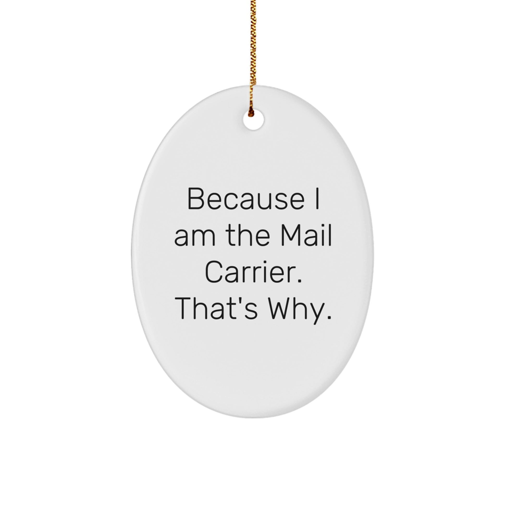 Funny Mail Carrier Oval Ornament Gifts from Friends for Mail Carrier Humor Christmas Unique Gifts Oval Shaped MDF Wood with High Gloss Finish and Gold Cord - Image 1