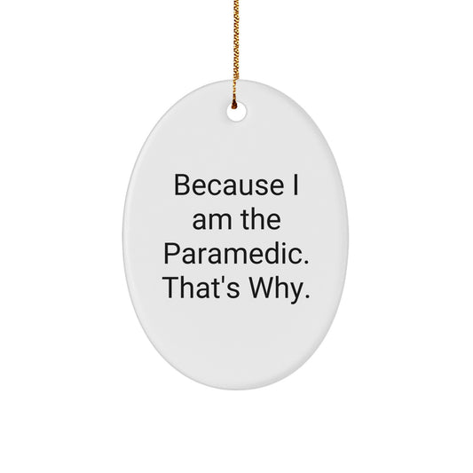 Funny Rescue Worker Gifts from Family for Men - Oval Ornament - Because I Am The Rescue Worker. That's Why. Christmas Unique Gifts - Image 1