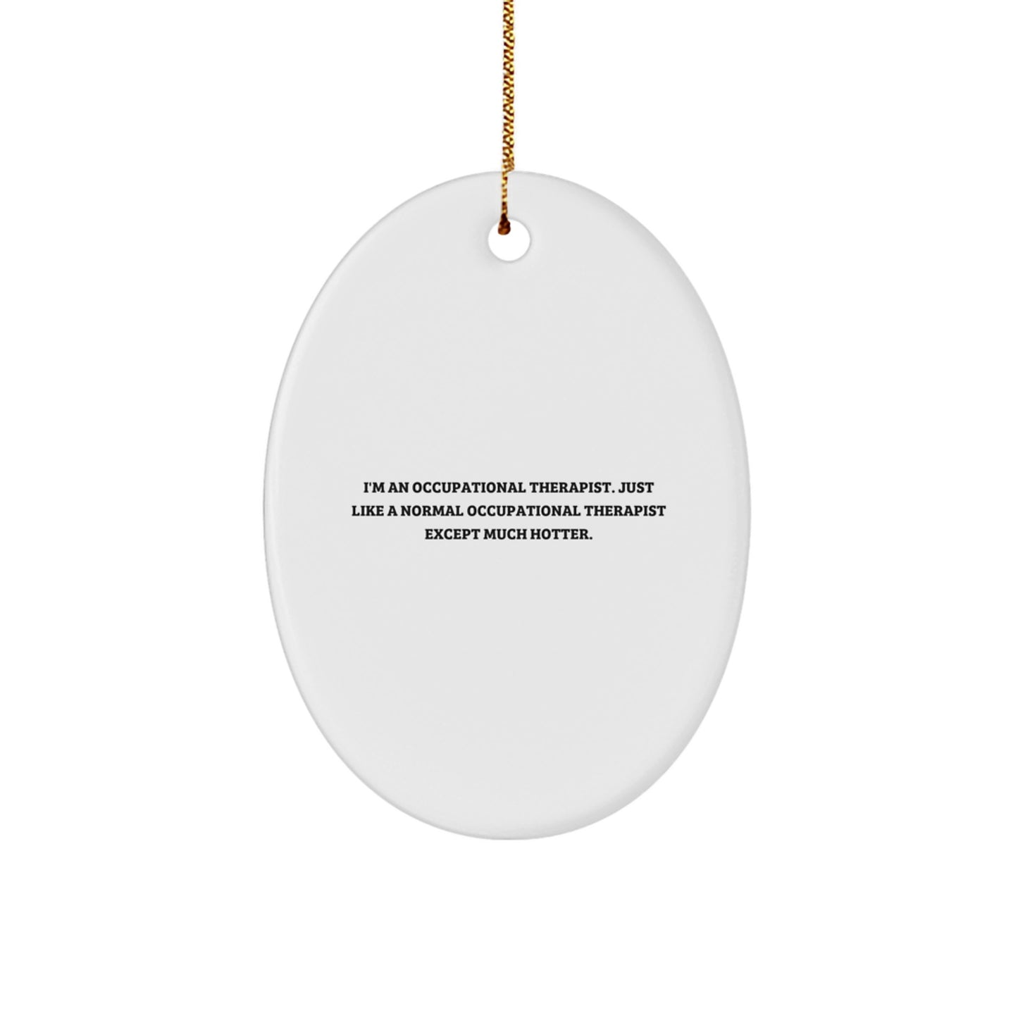 Occupational Therapist Christmas Oval Ornament Gifts from Friends - Funny Quote Decoration - Image 1