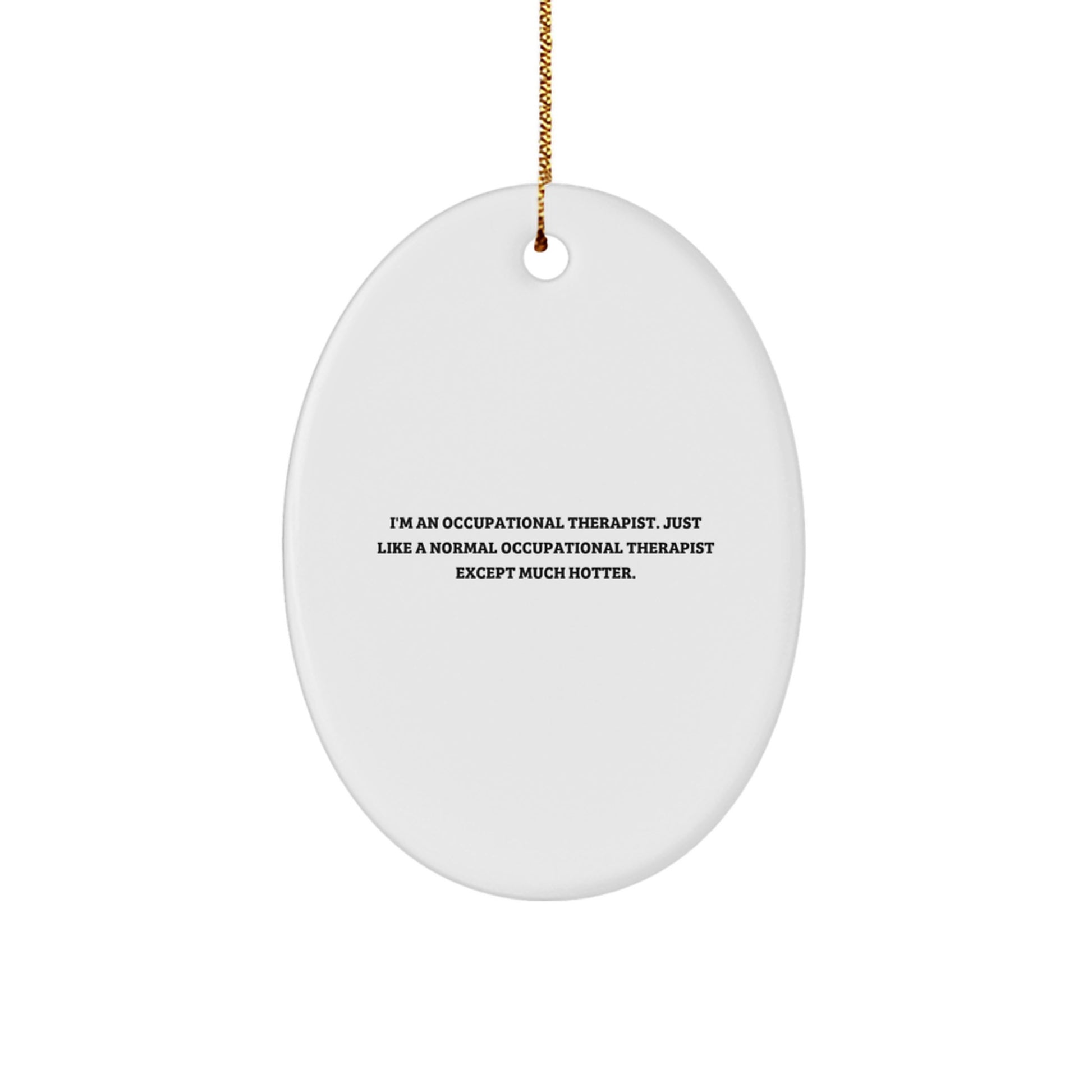 Occupational Therapist Christmas Oval Ornament Gifts from Friends - Funny Quote Decoration - Image 1
